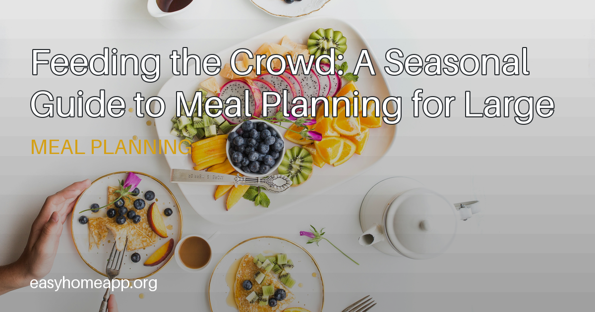Feeding the Crowd: A Seasonal Guide to Meal Planning for Large Families ...
